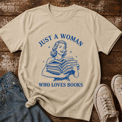 JUST A WOMAN WHO LOVES BOOKS Printed T-Shirt | Book Lover Gift Sand