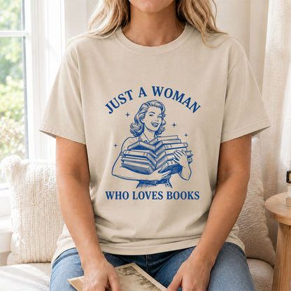 JUST A WOMAN WHO LOVES BOOKS Printed T-Shirt | Book Lover Gift Sand