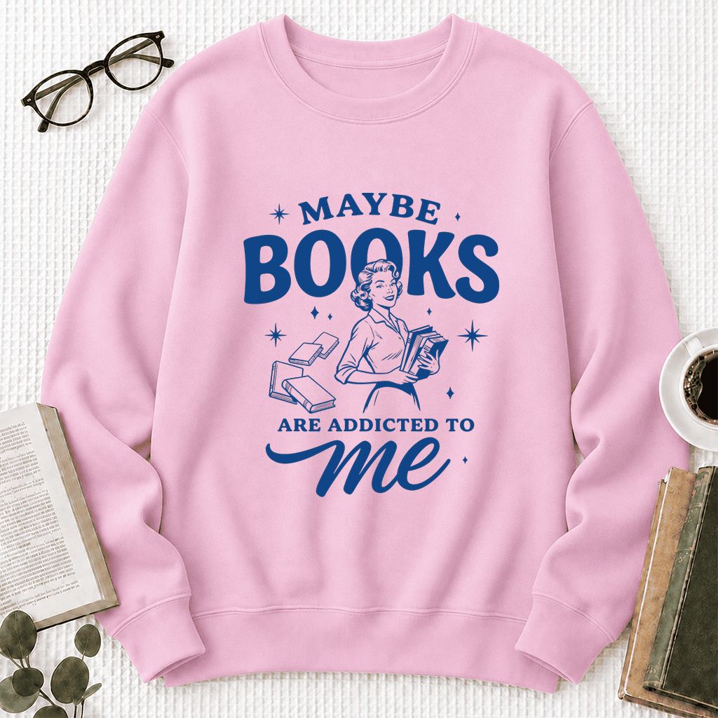 MAYBE BOOKS ARE ADDICTED TO ME Printed Sweatshirt | Funny Book Lover Gift Light Pink