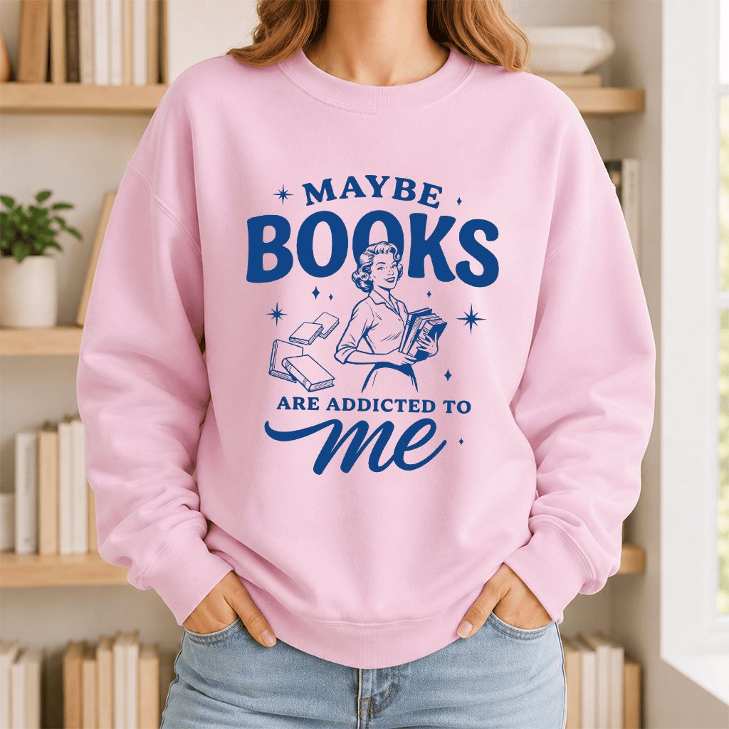 MAYBE BOOKS ARE ADDICTED TO ME Printed Sweatshirt | Funny Book Lover Gift Light Pink