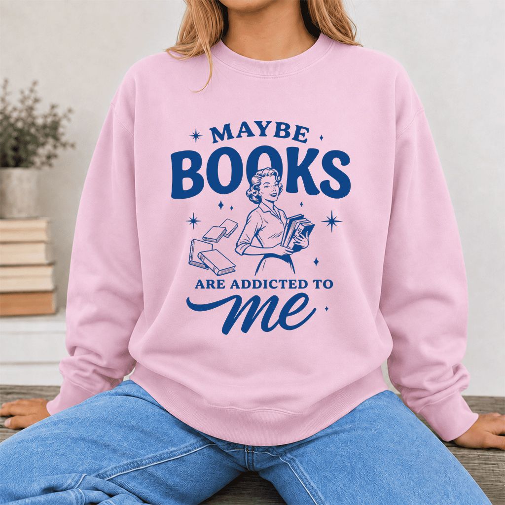 MAYBE BOOKS ARE ADDICTED TO ME Printed Sweatshirt | Funny Book Lover Gift Light Pink