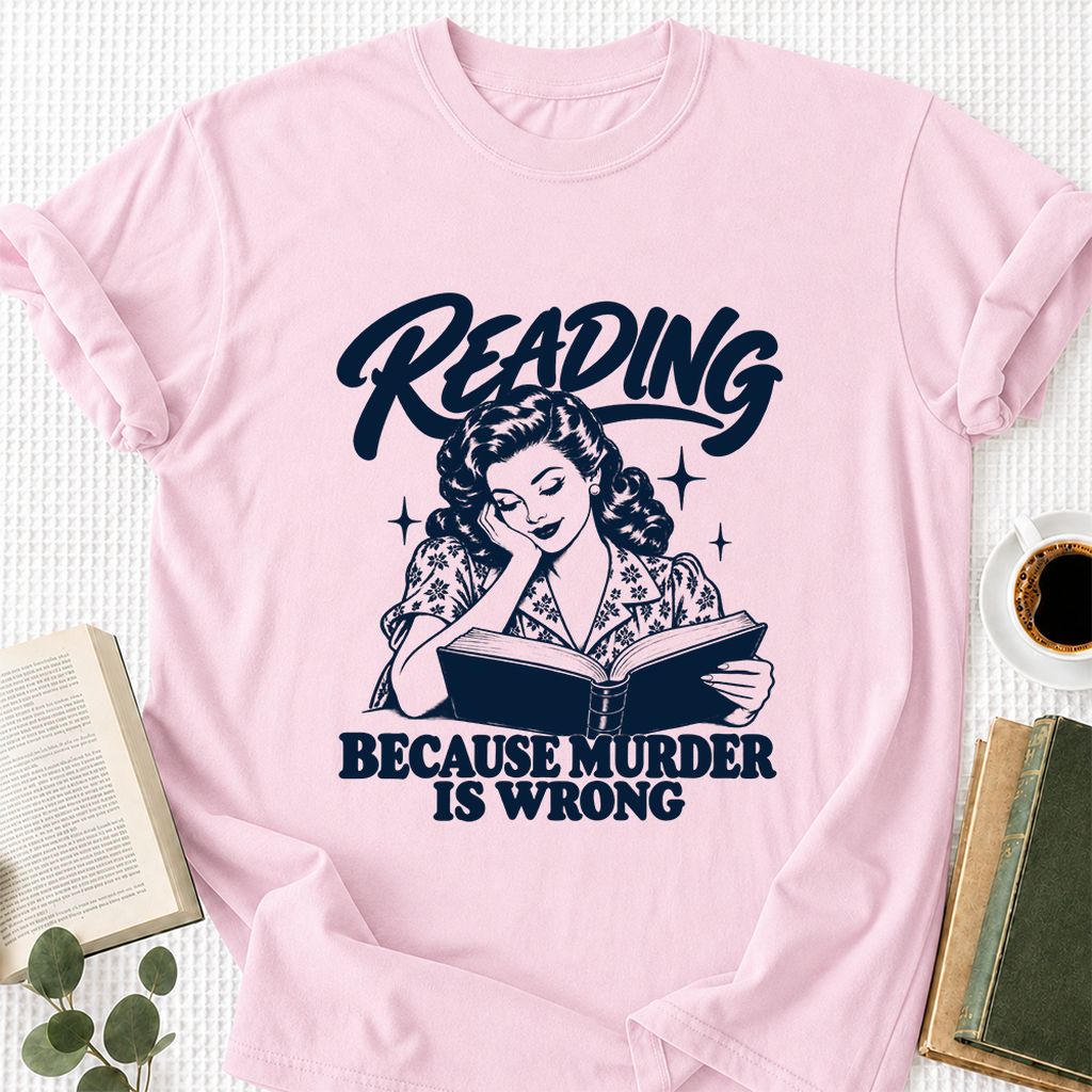 READING BECAUSE MURDER IS WRONG Printed T-Shirt | Funny Book Lover Gift Light Pink