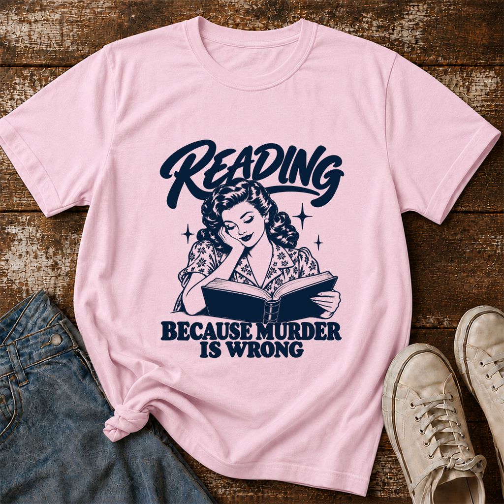 READING BECAUSE MURDER IS WRONG Printed T-Shirt | Funny Book Lover Gift Light Pink