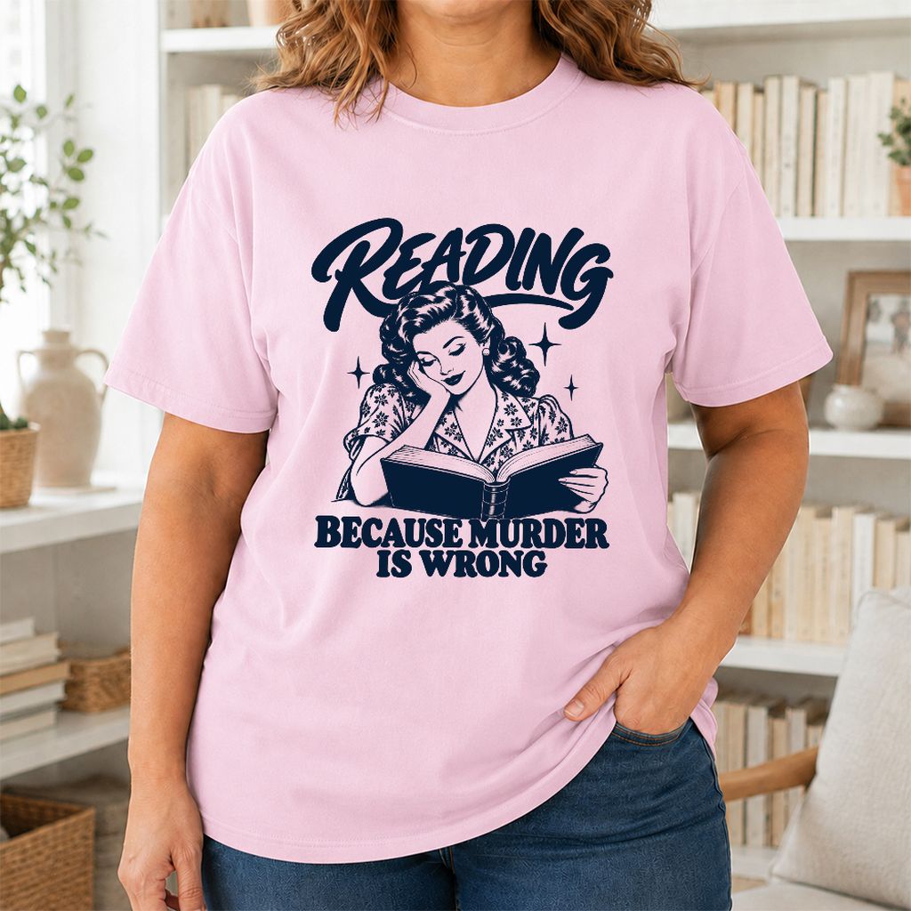 READING BECAUSE MURDER IS WRONG Printed T-Shirt | Funny Book Lover Gift Light Pink