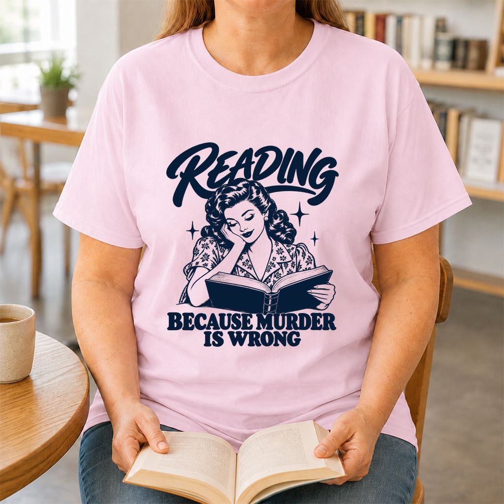 READING BECAUSE MURDER IS WRONG Printed T-Shirt | Funny Book Lover Gift Light Pink