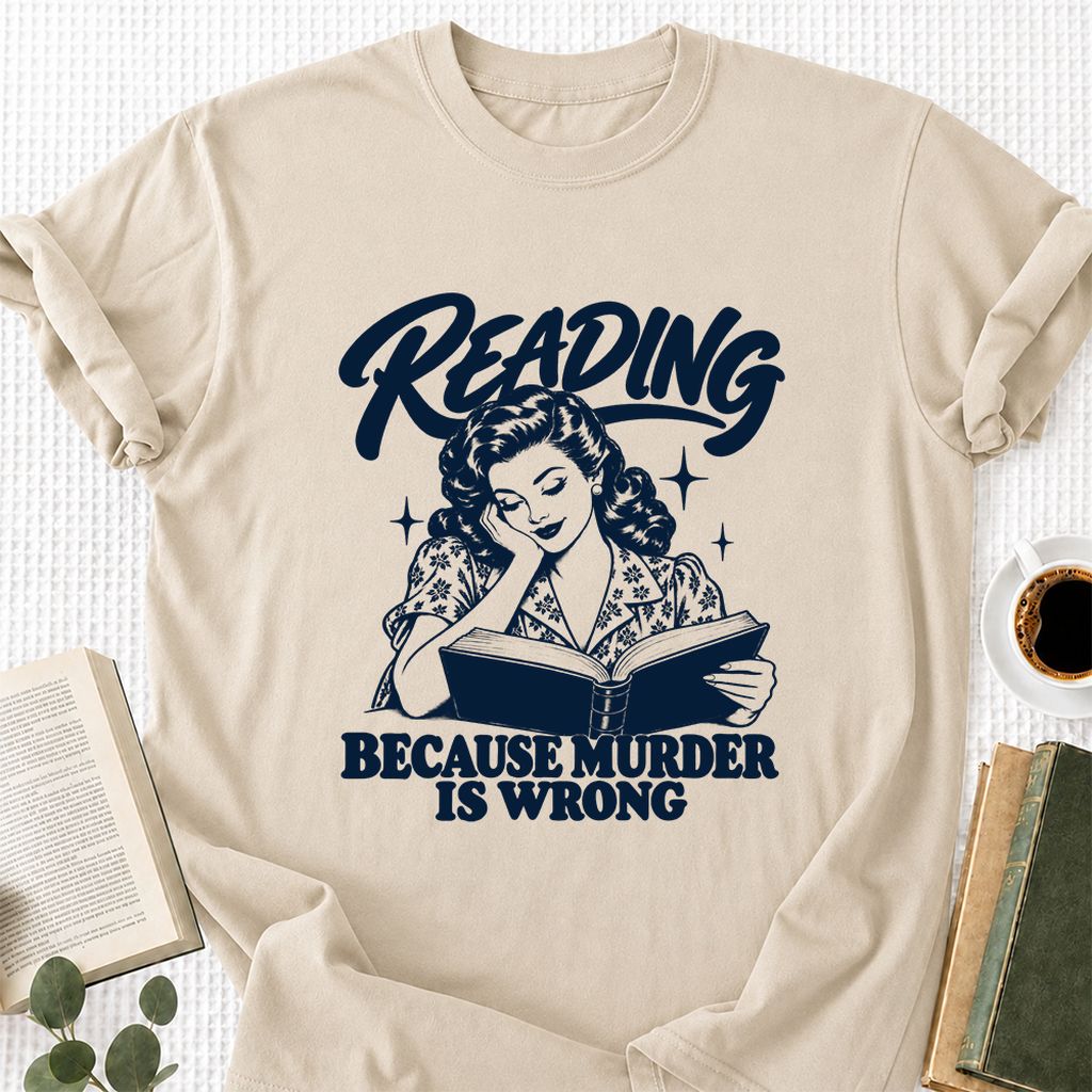READING BECAUSE MURDER IS WRONG Printed T-Shirt | Funny Book Lover Gift Sand