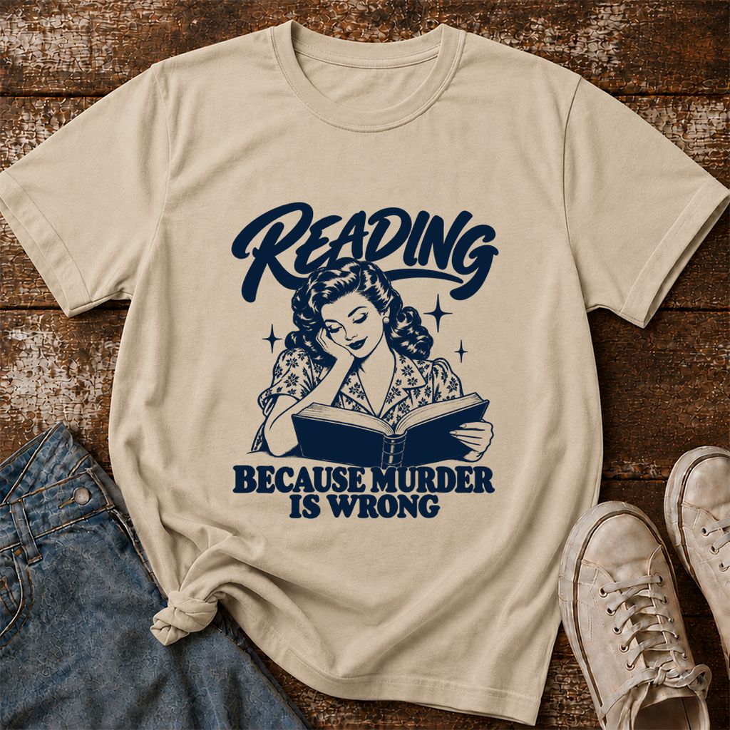 READING BECAUSE MURDER IS WRONG Printed T-Shirt | Funny Book Lover Gift Sand