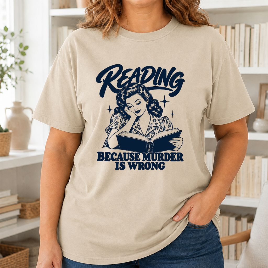 READING BECAUSE MURDER IS WRONG Printed T-Shirt | Funny Book Lover Gift Sand