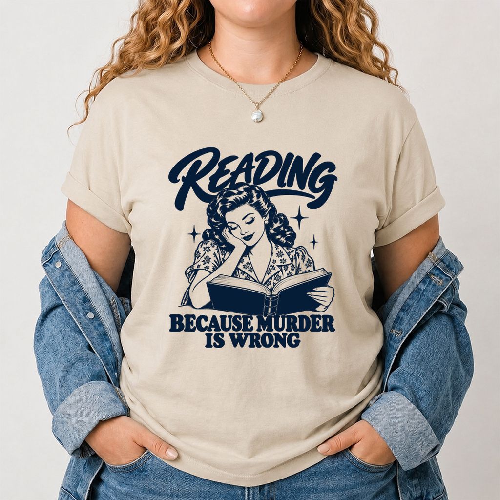READING BECAUSE MURDER IS WRONG Printed T-Shirt | Funny Book Lover Gift Sand