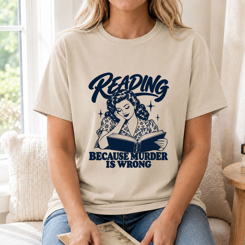 READING BECAUSE MURDER IS WRONG Printed T-Shirt | Funny Book Lover Gift Sand