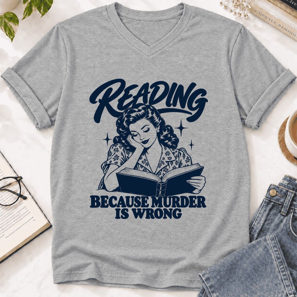 READING BECAUSE MURDER IS WRONG Ultra-Soft V-Neck | Funny Book Lover Gift Athletic Heather