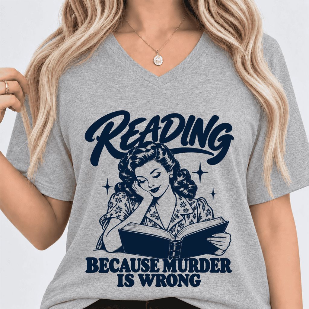 READING BECAUSE MURDER IS WRONG Ultra-Soft V-Neck | Funny Book Lover Gift Athletic Heather