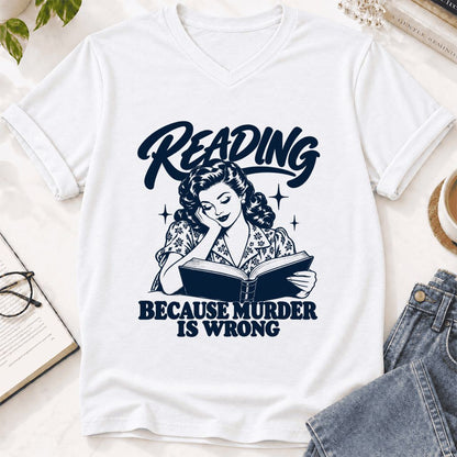 READING BECAUSE MURDER IS WRONG Ultra-Soft V-Neck | Funny Book Lover Gift White
