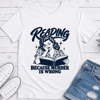 READING BECAUSE MURDER IS WRONG Ultra-Soft V-Neck | Funny Book Lover Gift White