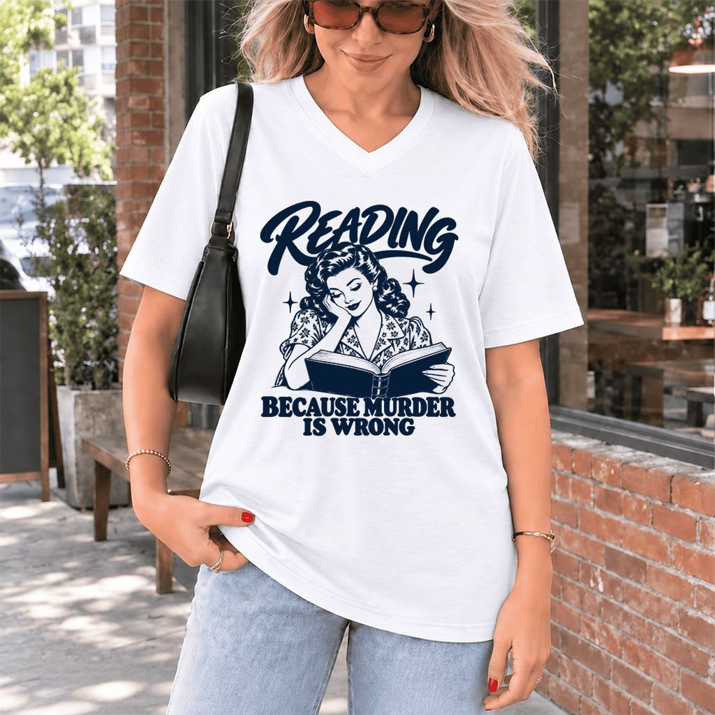 READING BECAUSE MURDER IS WRONG Ultra-Soft V-Neck | Funny Book Lover Gift White