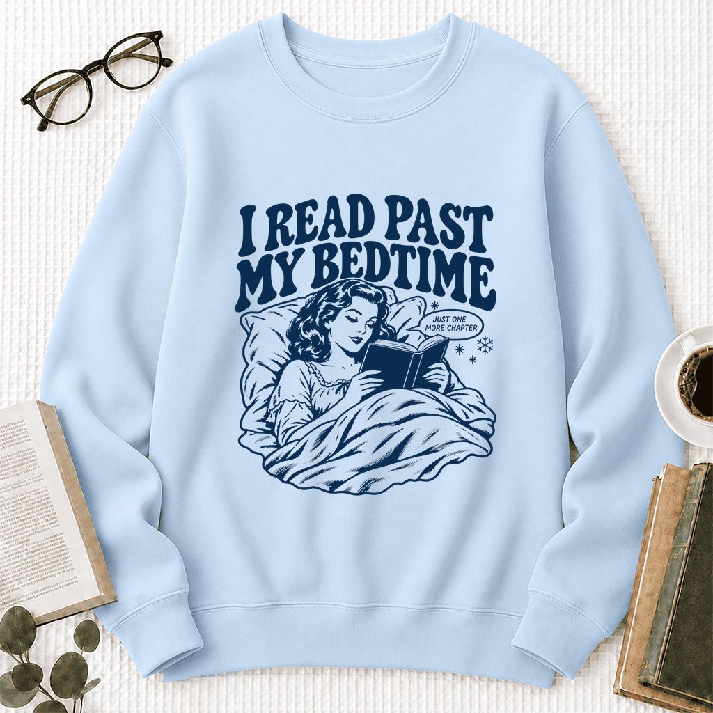 I Read Past My Bedtime Printed Sweatshirt | Reader Gift Light Blue