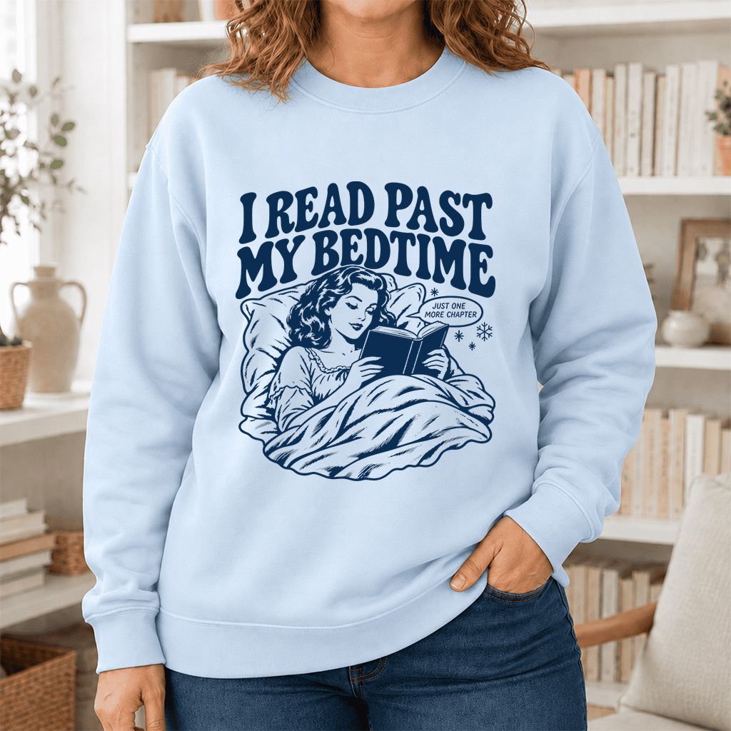 I Read Past My Bedtime Printed Sweatshirt | Reader Gift Light Blue