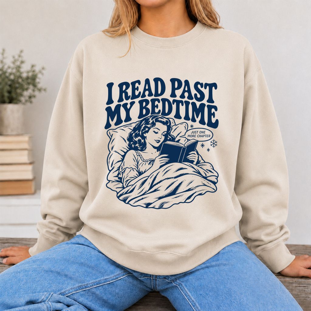 I Read Past My Bedtime Printed Sweatshirt | Reader Gift Sand