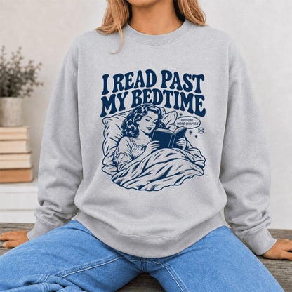 I Read Past My Bedtime Printed Sweatshirt | Reader Gift Sport Grey