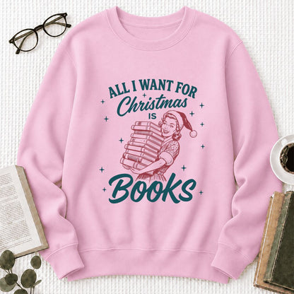 All I Want For Christmas Is Books Printed Sweatshirt | Christmas Reader Gift Light Pink