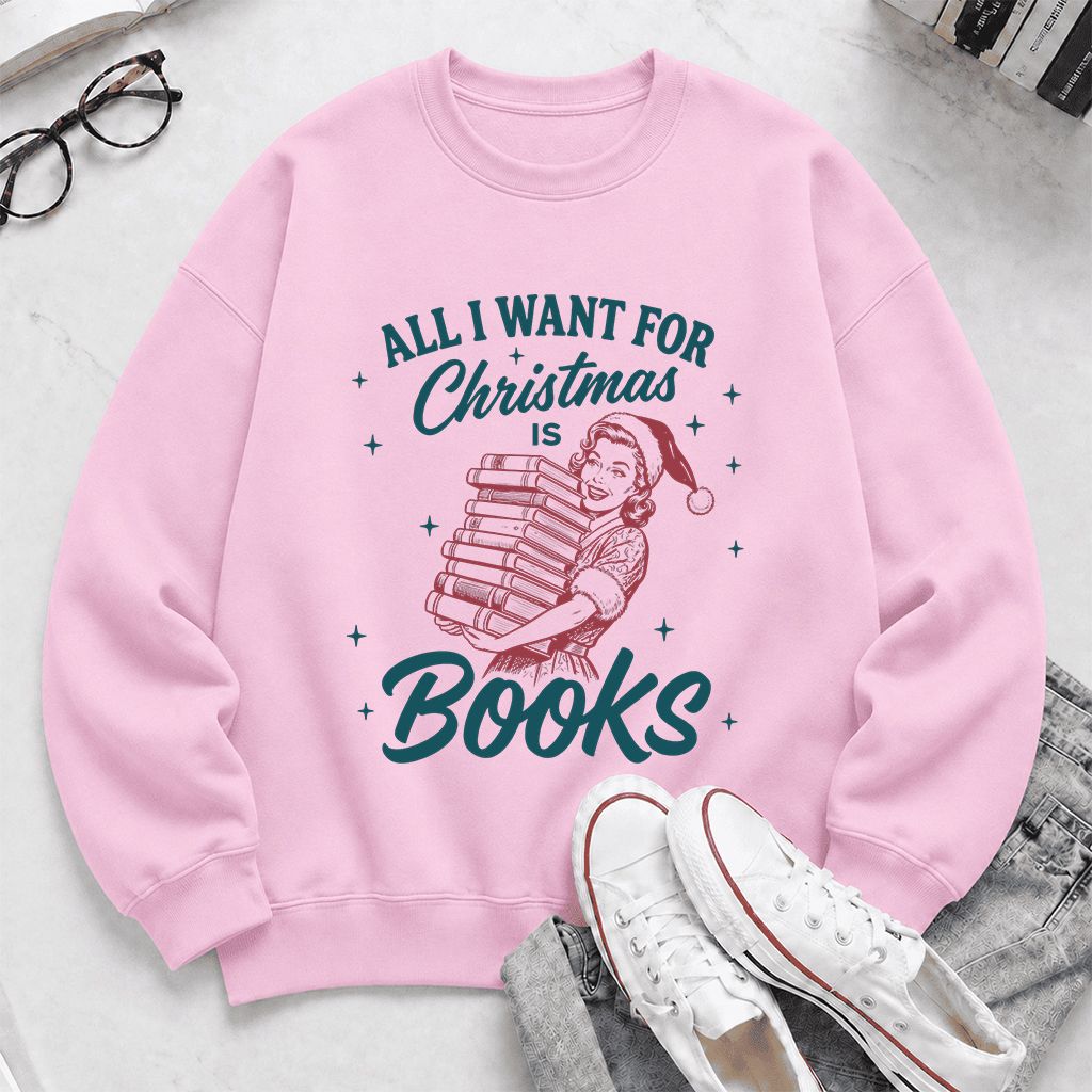 All I Want For Christmas Is Books Printed Sweatshirt | Christmas Reader Gift Light Pink