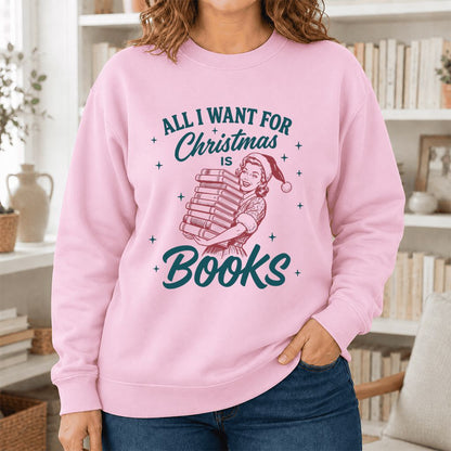 All I Want For Christmas Is Books Printed Sweatshirt | Christmas Reader Gift Light Pink