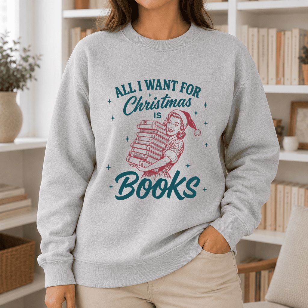 All I Want For Christmas Is Books Printed Sweatshirt | Christmas Reader Gift Sport Grey