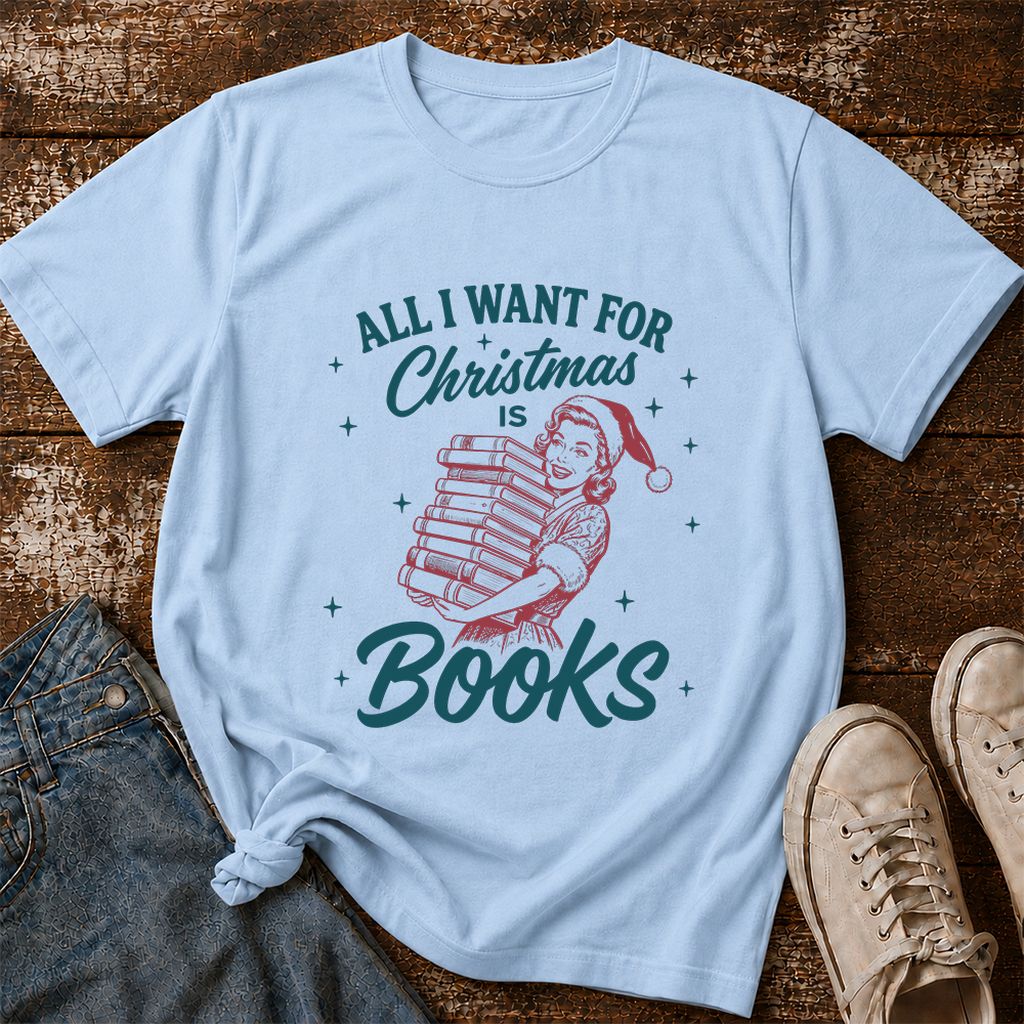 All I Want For Christmas Is Books Printed T-Shirt | Christmas Reader Gift Light Blue