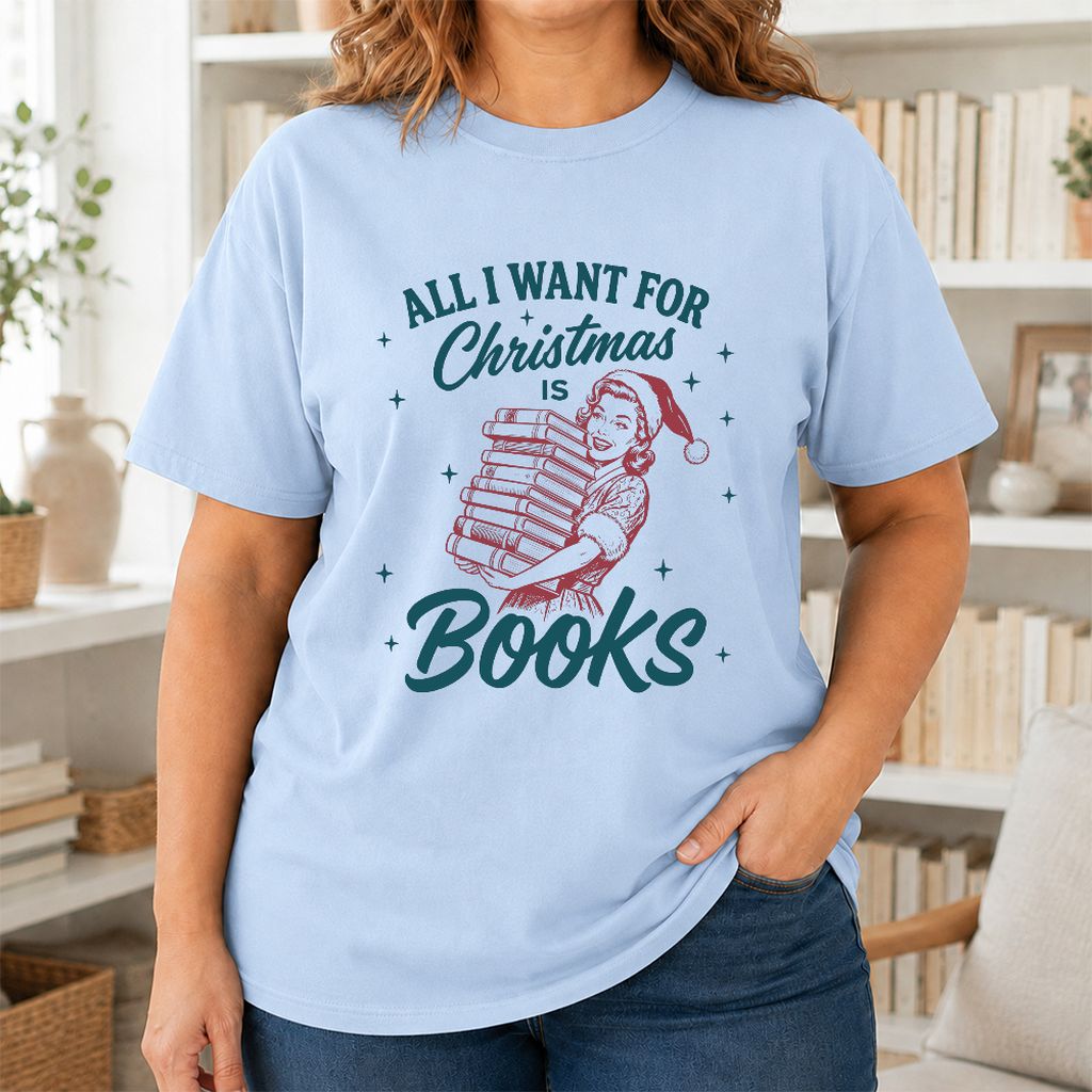 All I Want For Christmas Is Books Printed T-Shirt | Christmas Reader Gift Light Blue