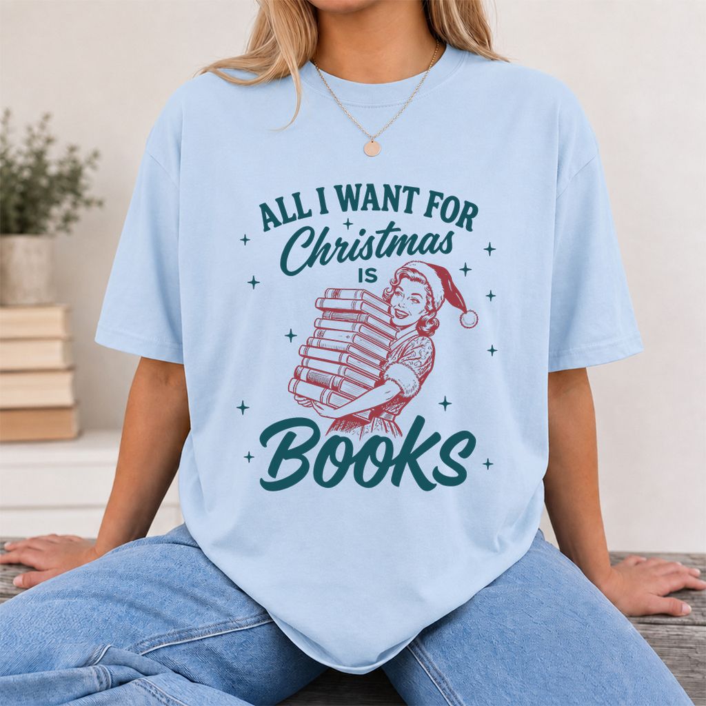 All I Want For Christmas Is Books Printed T-Shirt | Christmas Reader Gift Light Blue