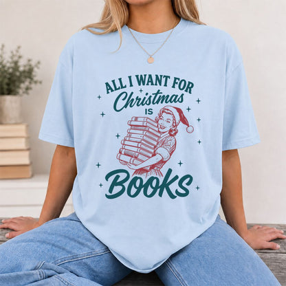 All I Want For Christmas Is Books Printed T-Shirt | Christmas Reader Gift Light Blue