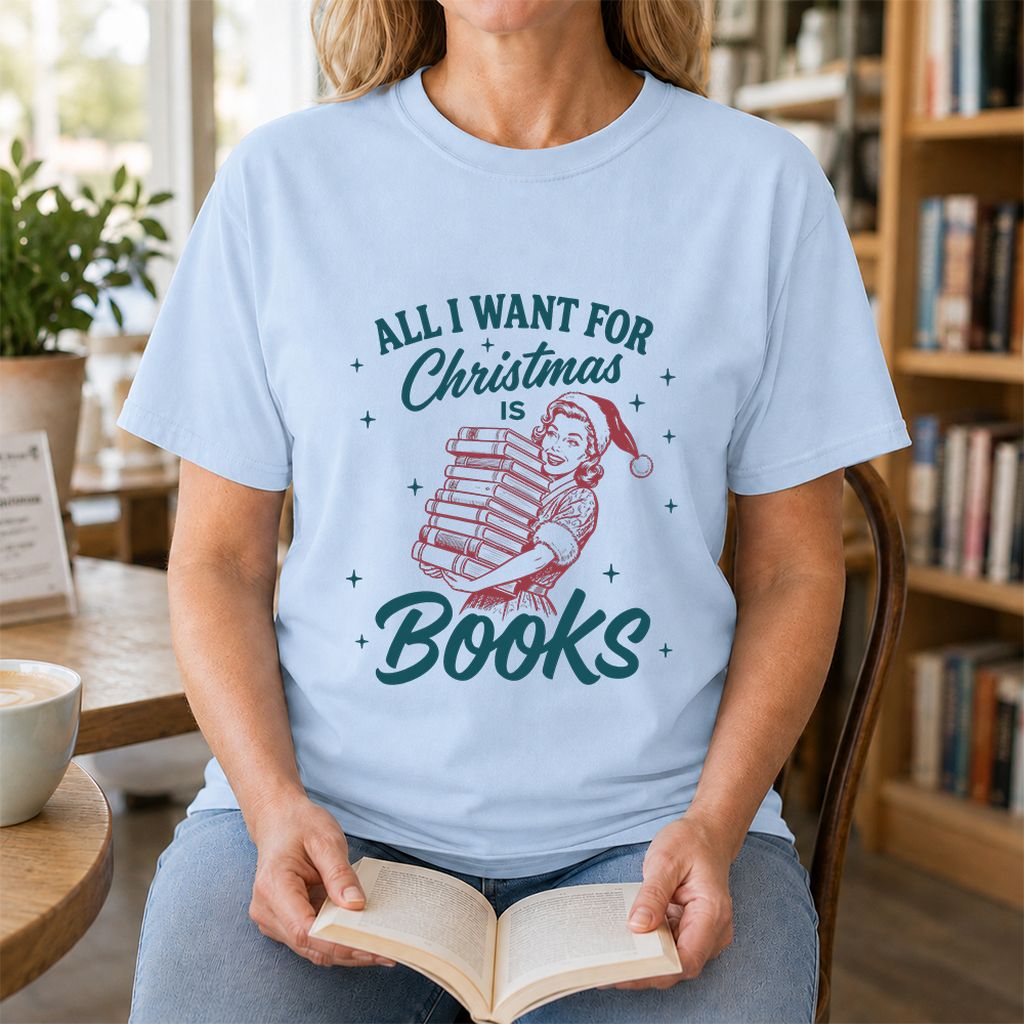 All I Want For Christmas Is Books Printed T-Shirt | Christmas Reader Gift Light Blue