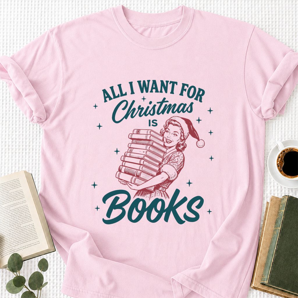 All I Want For Christmas Is Books Printed T-Shirt | Christmas Reader Gift Light Pink