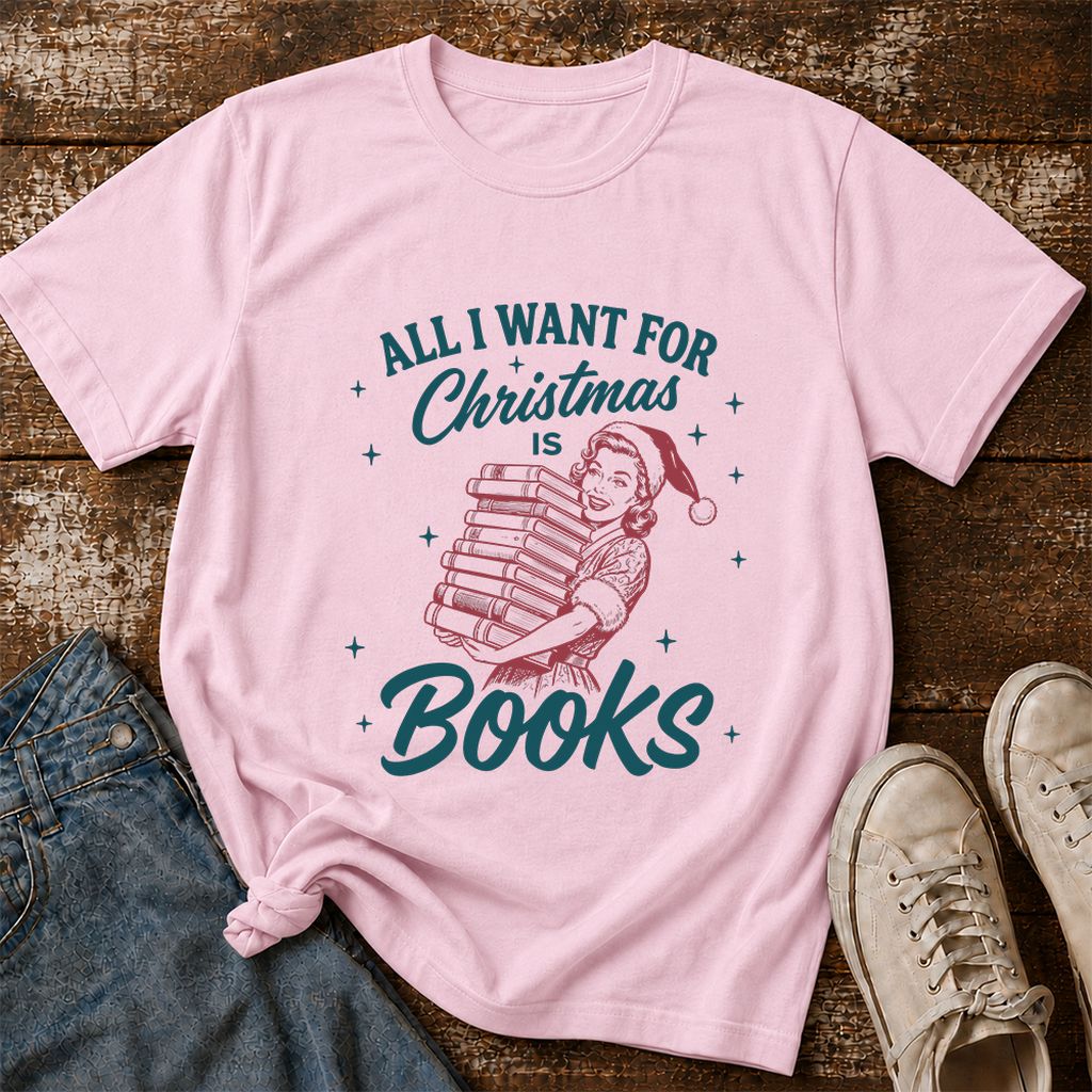 All I Want For Christmas Is Books Printed T-Shirt | Christmas Reader Gift Light Pink