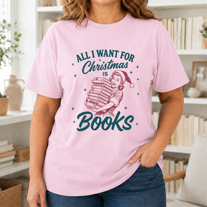 All I Want For Christmas Is Books Printed T-Shirt | Christmas Reader Gift Light Pink