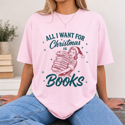 All I Want For Christmas Is Books Printed T-Shirt | Christmas Reader Gift Light Pink