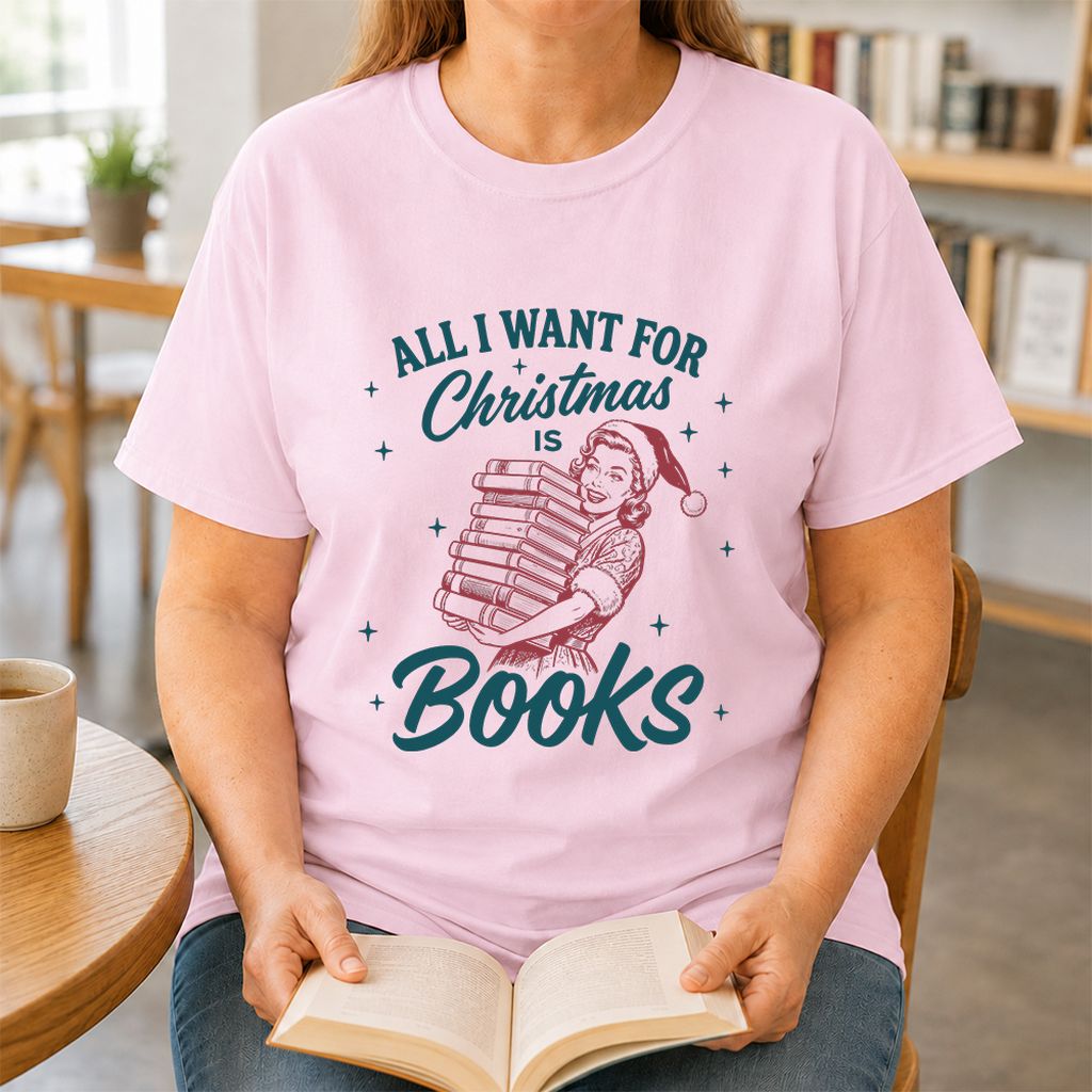 All I Want For Christmas Is Books Printed T-Shirt | Christmas Reader Gift Light Pink
