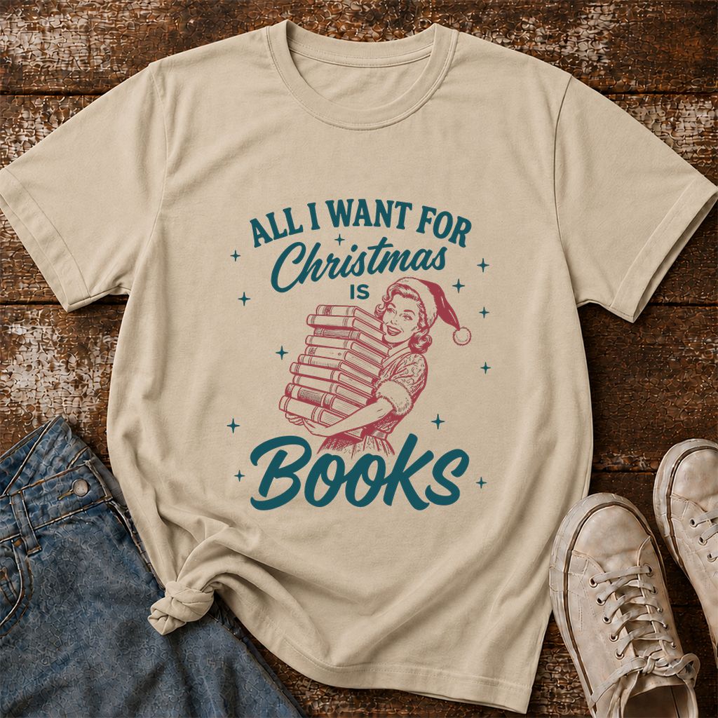 All I Want For Christmas Is Books Printed T-Shirt | Christmas Reader Gift Sand