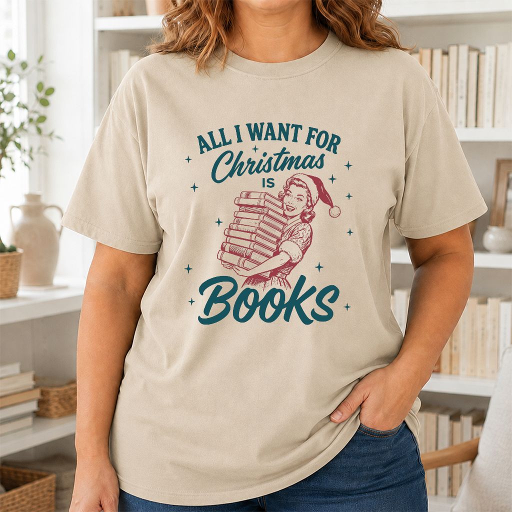 All I Want For Christmas Is Books Printed T-Shirt | Christmas Reader Gift Sand