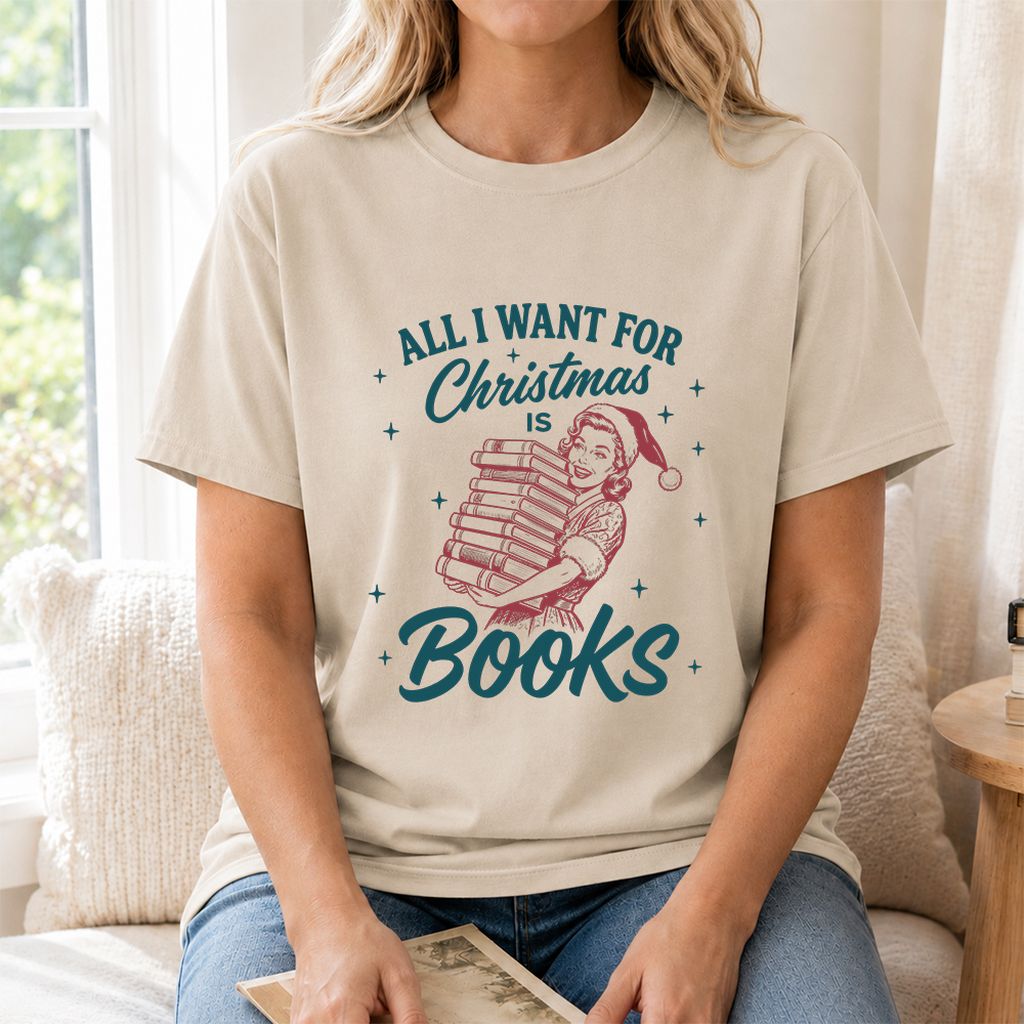 All I Want For Christmas Is Books Printed T-Shirt | Christmas Reader Gift Sand