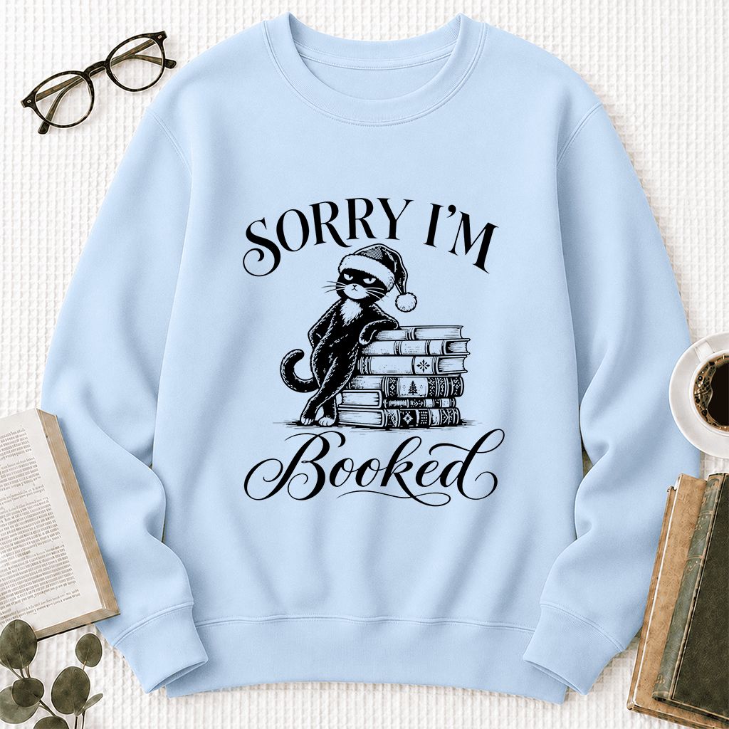 Sorry I’m Booked Printed Sweatshirt | Funny Christmas Cat Lover Reader Gift Light Blue