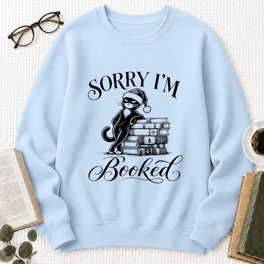 Sorry I’m Booked Crewneck Sweatshirt | Funny Christmas Cat Lover Reader Gift Light Blue