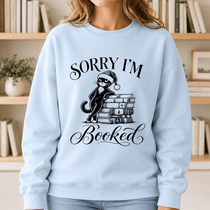Sorry I’m Booked Printed Sweatshirt | Funny Christmas Cat Lover Reader Gift Light Blue