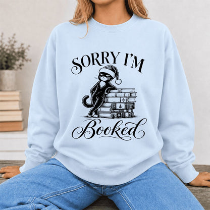Sorry I’m Booked Printed Sweatshirt | Funny Christmas Cat Lover Reader Gift Light Blue