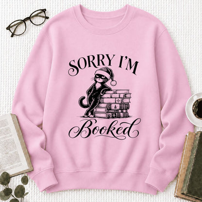 Sorry I’m Booked Printed Sweatshirt | Funny Christmas Cat Lover Reader Gift Light Pink