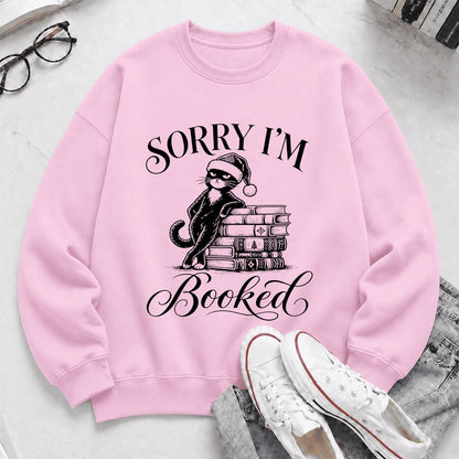 Sorry I’m Booked Printed Sweatshirt | Funny Christmas Cat Lover Reader Gift Light Pink