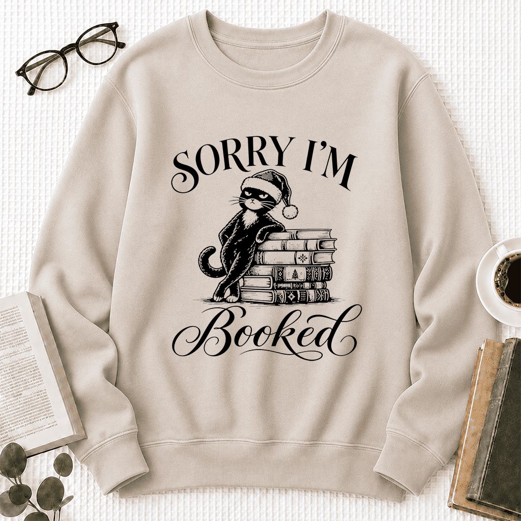 Sorry I’m Booked Printed Sweatshirt | Funny Christmas Cat Lover Reader Gift Sand