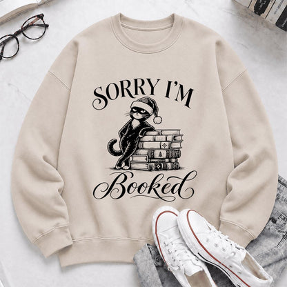 Sorry I’m Booked Printed Sweatshirt | Funny Christmas Cat Lover Reader Gift Sand