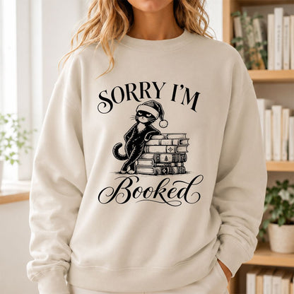 Sorry I’m Booked Printed Sweatshirt | Funny Christmas Cat Lover Reader Gift Sand