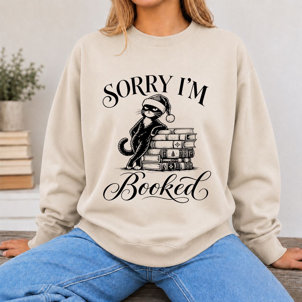 Sorry I’m Booked Printed Sweatshirt | Funny Christmas Cat Lover Reader Gift Sand
